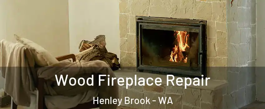 Wood Fireplace Repair Henley Brook - WA
