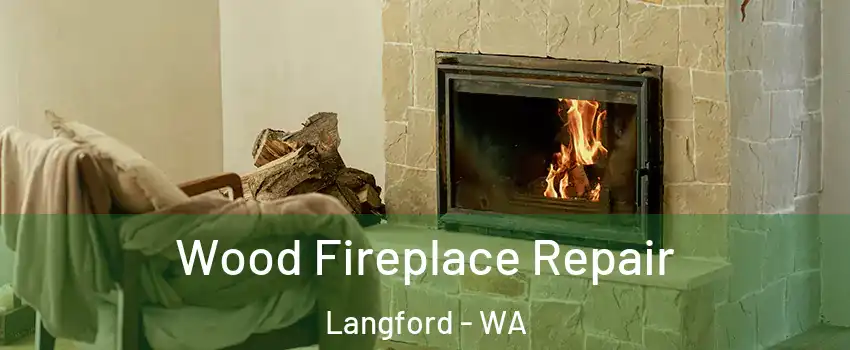  Wood Fireplace Repair Langford - WA