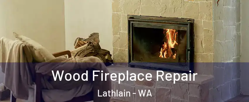 Wood Fireplace Repair Lathlain - WA