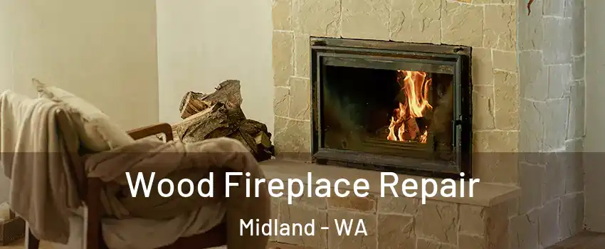 Wood Fireplace Repair Midland - WA