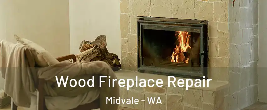 Wood Fireplace Repair Midvale - WA