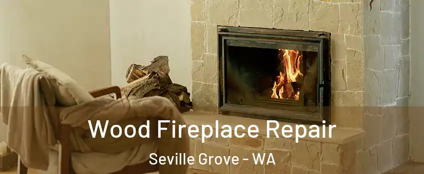 Wood Fireplace Repair Seville Grove - WA