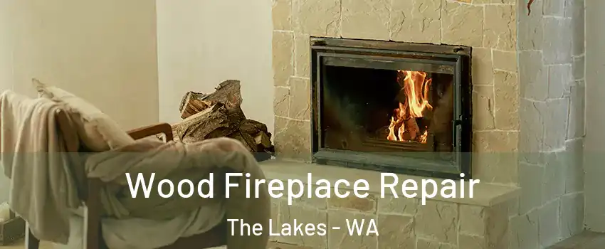 Wood Fireplace Repair The Lakes - WA