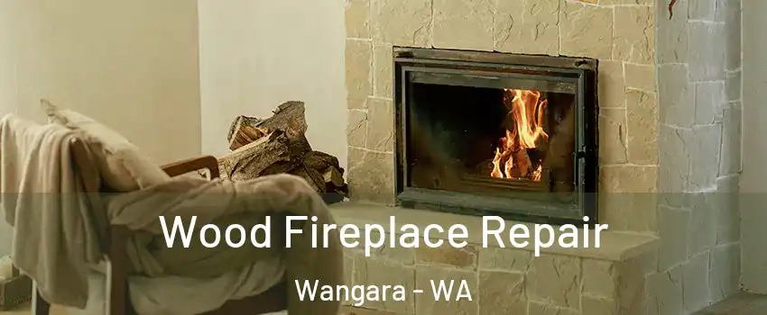 Wood Fireplace Repair Wangara - WA