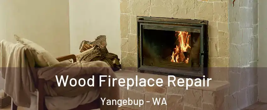 Wood Fireplace Repair Yangebup - WA