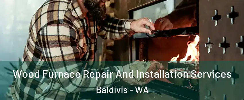 Wood Furnace Repair And Installation Services Baldivis - WA