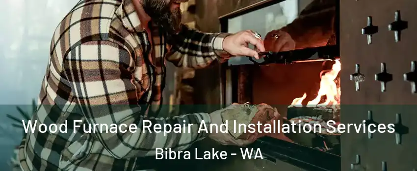 Wood Furnace Repair And Installation Services Bibra Lake - WA