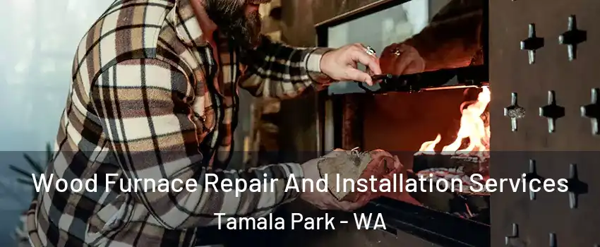 Wood Furnace Repair And Installation Services Tamala Park - WA