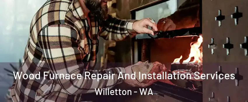 Wood Furnace Repair And Installation Services Willetton - WA