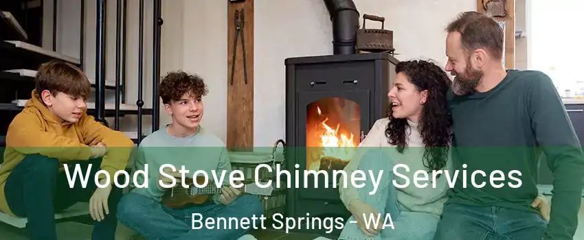 Wood Stove Chimney Services Bennett Springs - WA