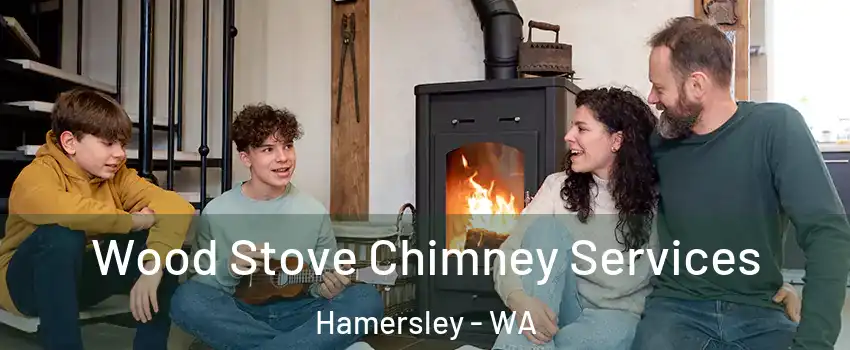 Wood Stove Chimney Services Hamersley - WA