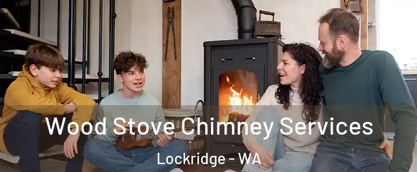Wood Stove Chimney Services Lockridge - WA