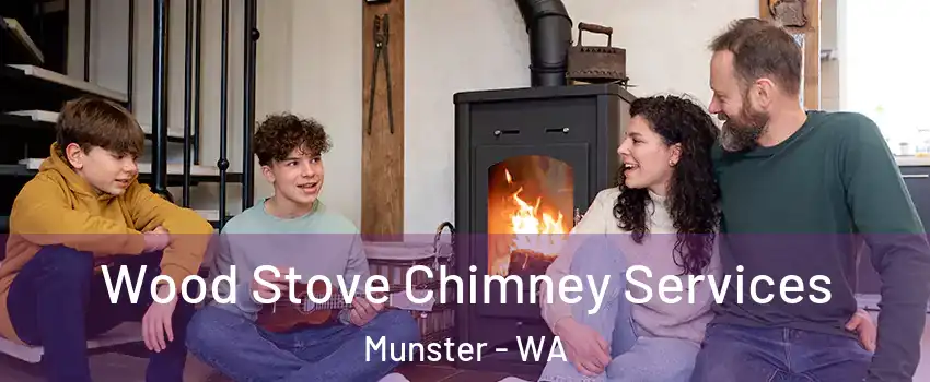  Wood Stove Chimney Services Munster - WA