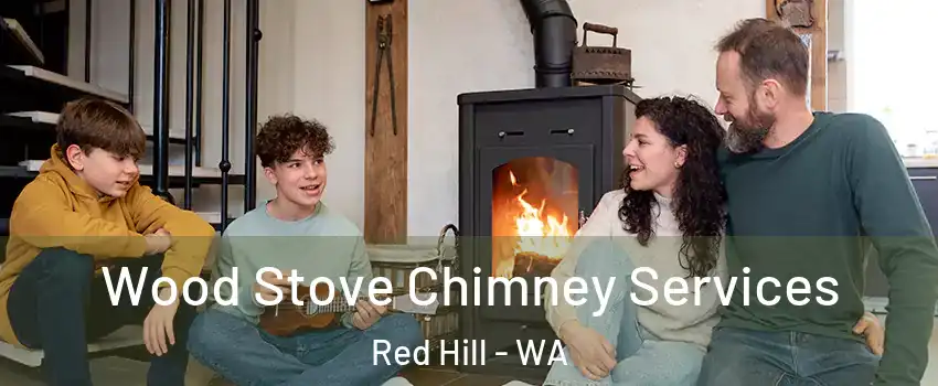 Wood Stove Chimney Services Red Hill - WA