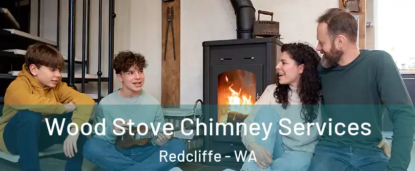 Wood Stove Chimney Services Redcliffe - WA