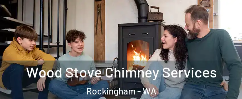 Wood Stove Chimney Services Rockingham - WA