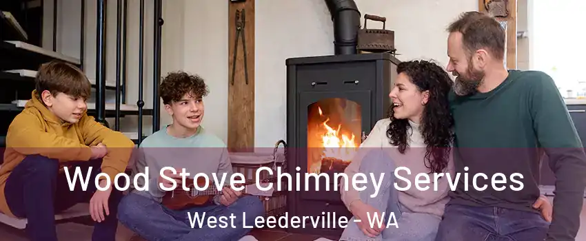  Wood Stove Chimney Services West Leederville - WA