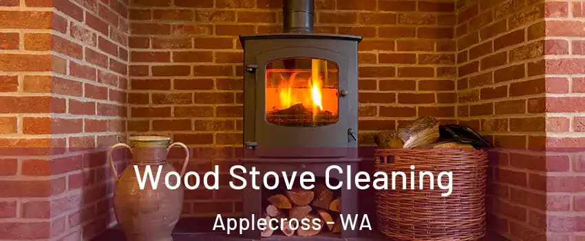 Wood Stove Cleaning Applecross - WA