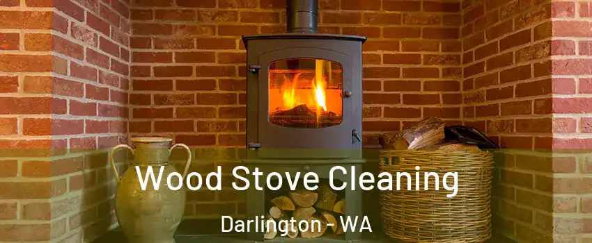 Wood Stove Cleaning Darlington - WA