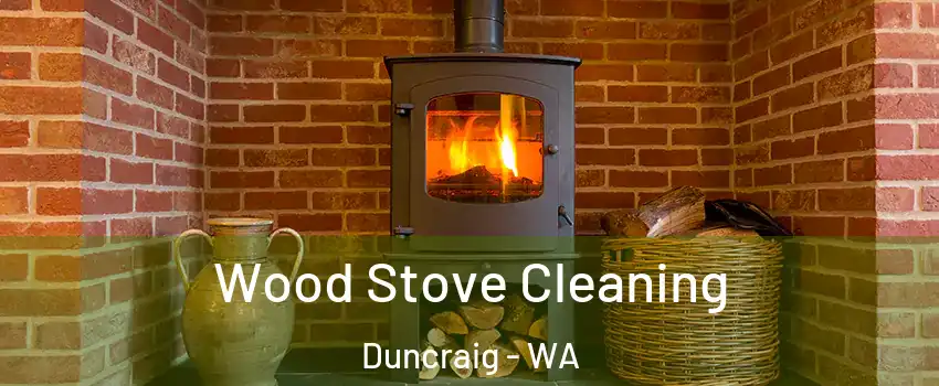 Wood Stove Cleaning Duncraig - WA