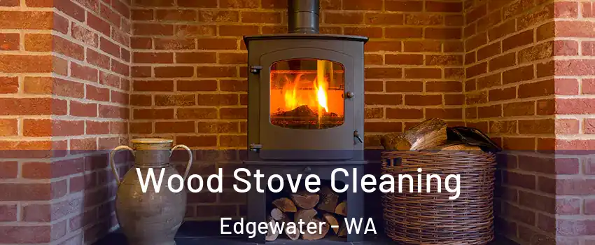 Wood Stove Cleaning Edgewater - WA