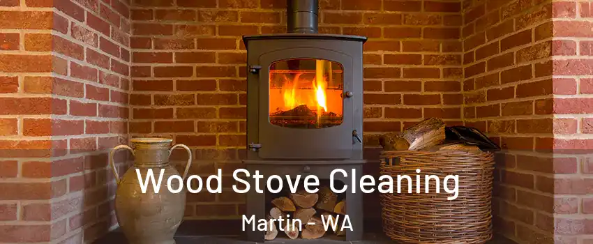 Wood Stove Cleaning Martin - WA