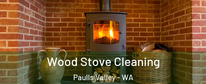 Wood Stove Cleaning Paulls Valley - WA