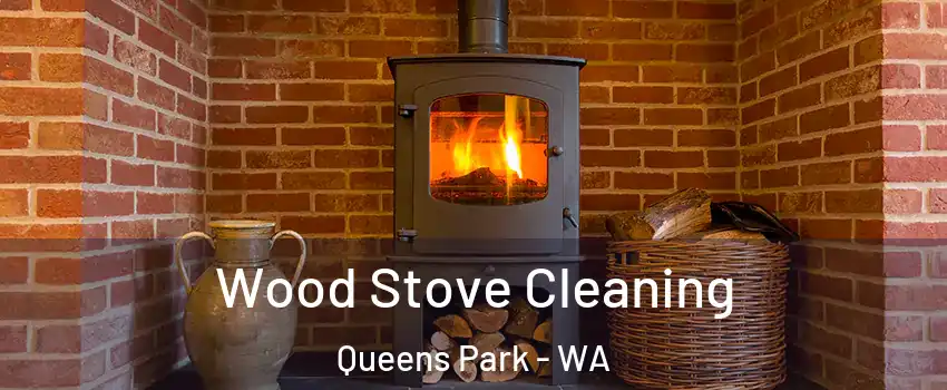 Wood Stove Cleaning Queens Park - WA