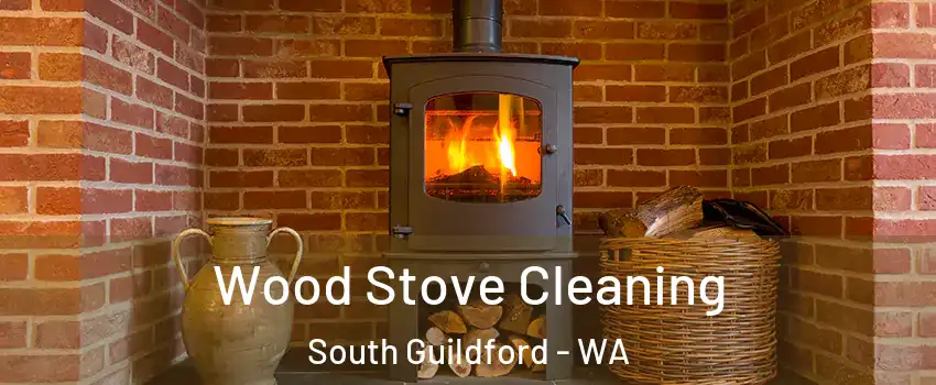 Wood Stove Cleaning South Guildford - WA
