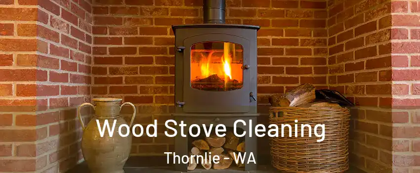 Wood Stove Cleaning Thornlie - WA