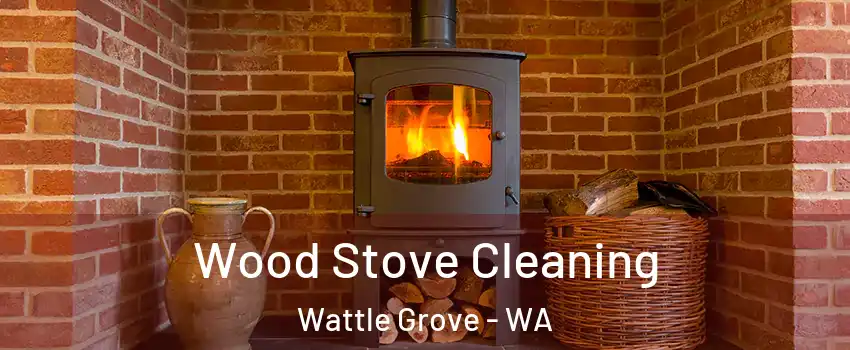 Wood Stove Cleaning Wattle Grove - WA