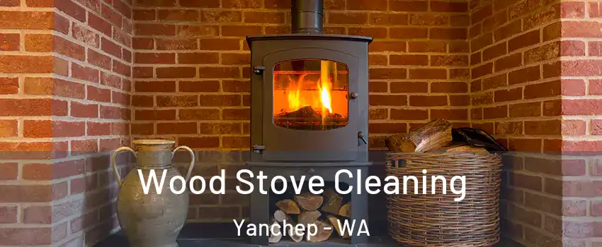 Wood Stove Cleaning Yanchep - WA