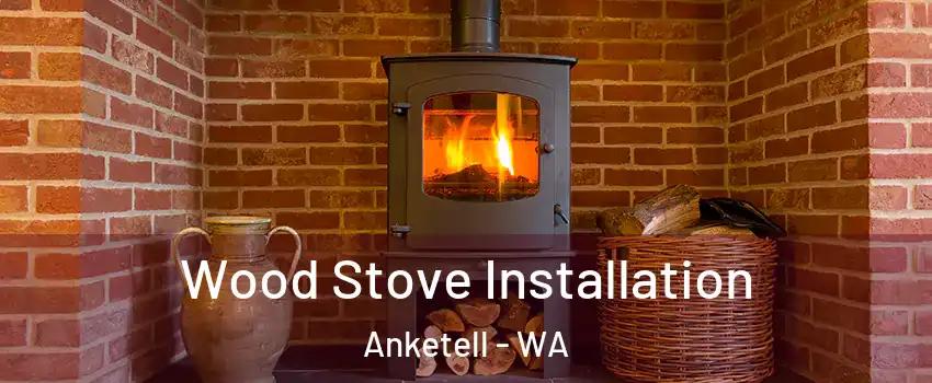 Wood Stove Installation Anketell - WA