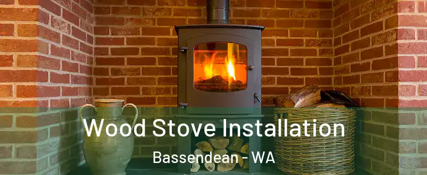 Wood Stove Installation Bassendean - WA