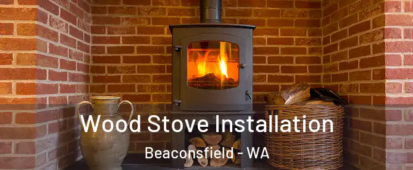  Wood Stove Installation Beaconsfield - WA