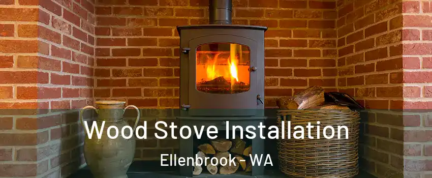 Wood Stove Installation Ellenbrook - WA