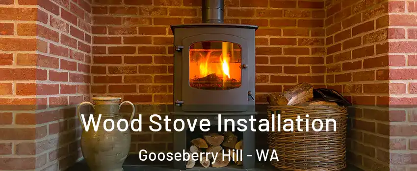  Wood Stove Installation Gooseberry Hill - WA