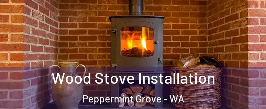 Wood Stove Installation Peppermint Grove - WA
