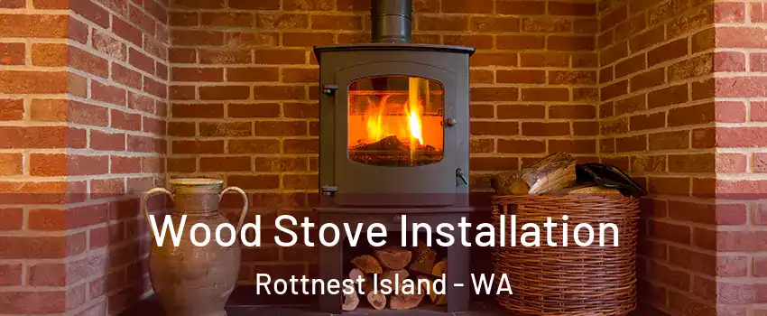 Wood Stove Installation Rottnest Island - WA