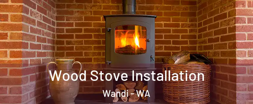 Wood Stove Installation Wandi - WA