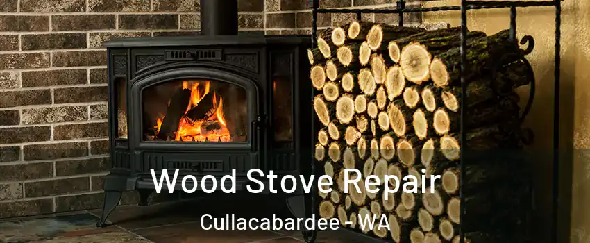 Wood Stove Repair Cullacabardee - WA
