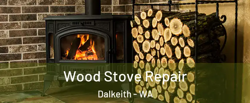 Wood Stove Repair Dalkeith - WA
