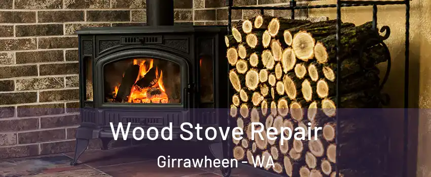 Wood Stove Repair Girrawheen - WA