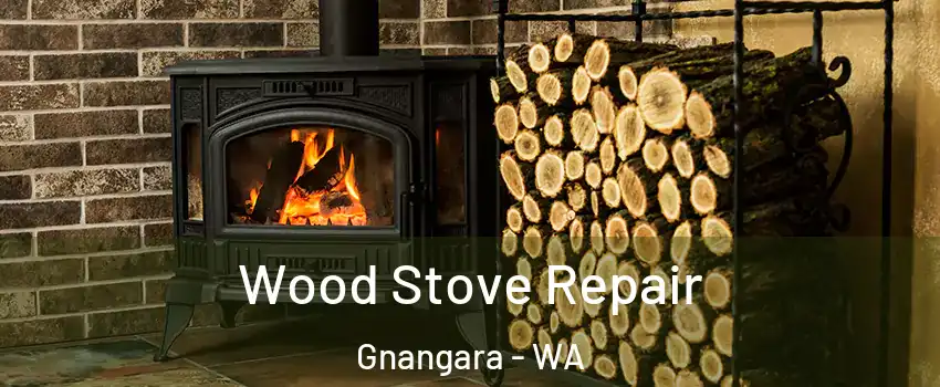 Wood Stove Repair Gnangara - WA