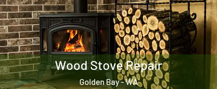 Wood Stove Repair Golden Bay - WA