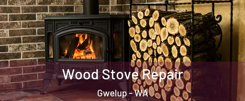 Wood Stove Repair Gwelup - WA