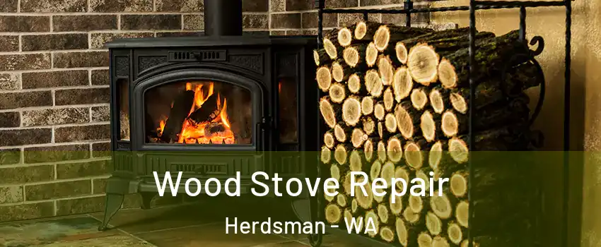 Wood Stove Repair Herdsman - WA