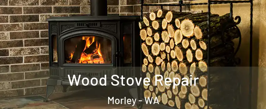 Wood Stove Repair Morley - WA
