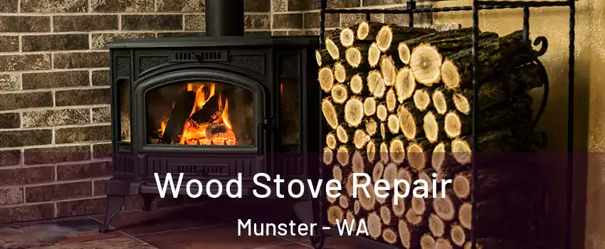 Wood Stove Repair Munster - WA