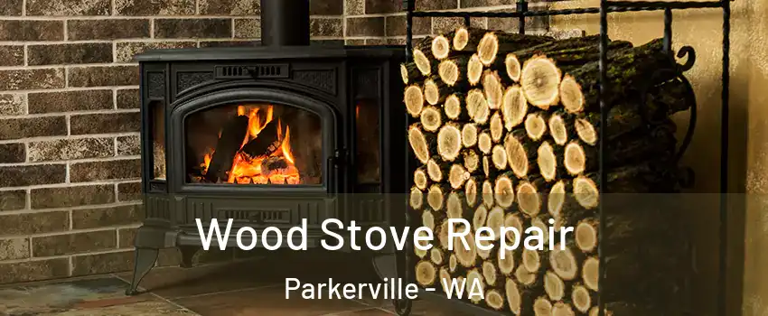 Wood Stove Repair Parkerville - WA